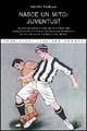 Nasce un mito: Juventus! - Renato Tavella - Libro Newton Compton Editori 2007, Tradizioni italiane | Libraccio.it