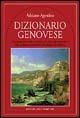 Dizionario genovese - Adriano Agostino - Libro Newton Compton Editori 2007, Quest'Italia | Libraccio.it