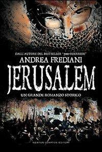 Jerusalem - Andrea Frediani - Libro Newton Compton Editori 2008, Nuova narrativa Newton | Libraccio.it