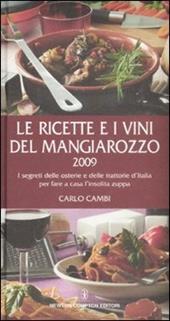 Le ricette e i vini del Mangiarozzo 2009. I segreti delle osterie e delle trattorie d'Italia per fare a casa l'insolita zuppa