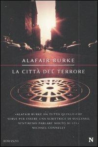 La città del terrore - Alafair Burke - Libro Newton Compton Editori 2009, Nuova narrativa Newton | Libraccio.it