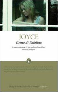 Gente di Dublino. Ediz. integrale - James Joyce - Libro Newton Compton Editori 2010, Grandi tascabili economici | Libraccio.it
