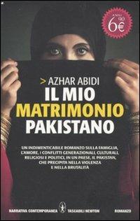 Il mio matrimonio pakistano - Azhar Abidi - Libro Newton Compton Editori 2011, Grandi tascabili contemporanei | Libraccio.it