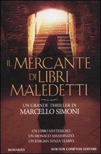 Il mercante di libri maledetti - Marcello Simoni - Libro Newton Compton Editori 2011, Nuova narrativa Newton | Libraccio.it