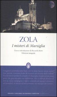 I misteri di Marsiglia. Ediz. integrale - Émile Zola - Libro Newton Compton Editori 2012, Grandi tascabili economici | Libraccio.it