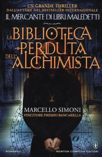 La biblioteca perduta dell'alchimista - Marcello Simoni - Libro Newton Compton Editori 2012, Nuova narrativa Newton | Libraccio.it