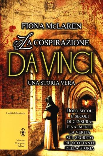 La cospirazione Da Vinci - Fiona McLaren - Libro Newton Compton Editori 2013, I volti della storia | Libraccio.it