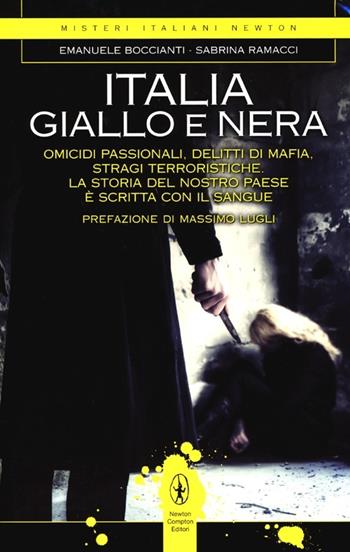 Italia giallo e nera - Emanuele Boccianti, Sabrina Ramacci - Libro Newton Compton Editori 2013, Tradizioni italiane | Libraccio.it