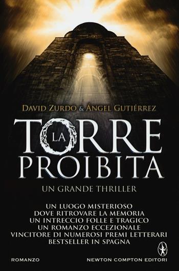 La torre proibita - David Zurdo, Ángel Gutiérrez - Libro Newton Compton Editori 2013, Nuova narrativa Newton | Libraccio.it