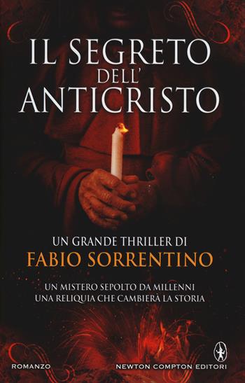 Il segreto dell'Anticristo - Fabio Sorrentino - Libro Newton Compton Editori 2014, Nuova narrativa Newton | Libraccio.it