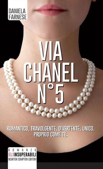 Via Chanel n°5 - Daniela Farnese - Libro Newton Compton Editori 2014, Gli insuperabili | Libraccio.it