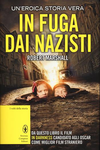 In fuga dai nazisti - Robert Marshall - Libro Newton Compton Editori 2014, I volti della storia | Libraccio.it