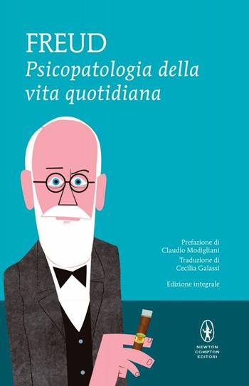 Psicopatologia della vita quotidiana. Ediz. integrale - Sigmund Freud - Libro Newton Compton Editori 2014, I MiniMammut | Libraccio.it