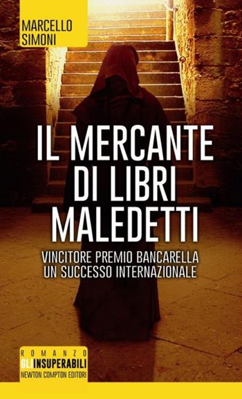 Il mercante di libri maledetti - Marcello Simoni - Libro Newton Compton Editori 2014, Gli insuperabili | Libraccio.it
