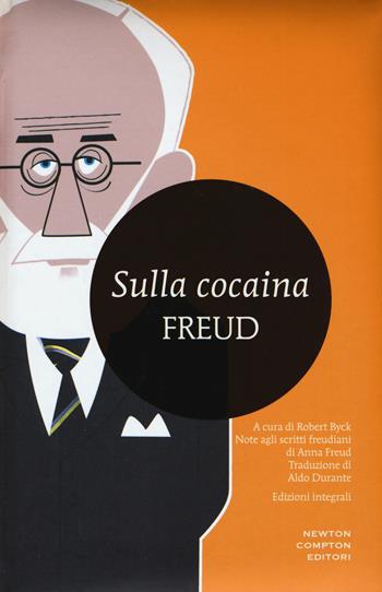 Sulla cocaina. Ediz. integrale - Sigmund Freud - Libro Newton Compton Editori 2015, I MiniMammut | Libraccio.it