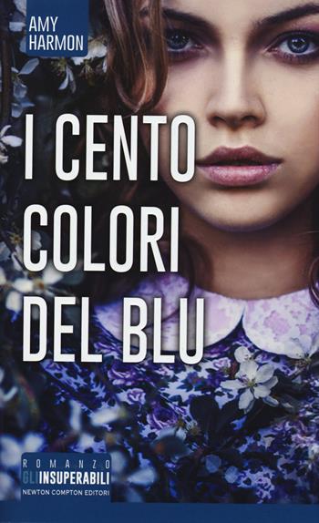 I cento colori del blu - Amy Harmon - Libro Newton Compton Editori 2015, Gli insuperabili | Libraccio.it