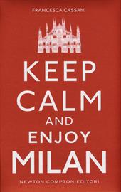 Keep calm and enjoy Milan