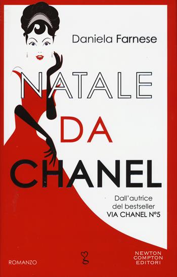 Natale da Chanel - Daniela Farnese - Libro Newton Compton Editori 2015, Anagramma | Libraccio.it
