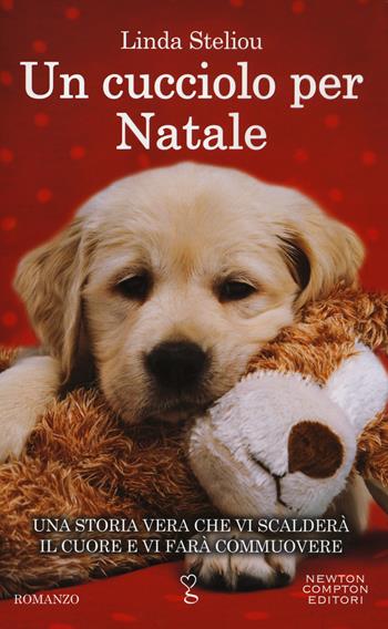 Un cucciolo per Natale - Linda Steliou - Libro Newton Compton Editori 2015, Anagramma | Libraccio.it
