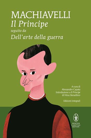 Il principe-Dell'arte della guerra. Ediz. integrale - Niccolò Machiavelli - Libro Newton Compton Editori 2016, I MiniMammut | Libraccio.it