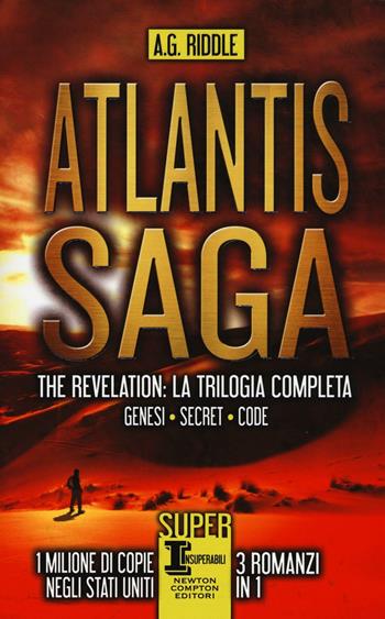 Atlantis Saga. The revelation. La trilogia completa: Genesi-Secret-Code - A. G. Riddle - Libro Newton Compton Editori 2016, SuperInsuperabili | Libraccio.it