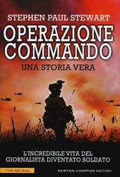 Operazione Commando. L'incredibile vita del giornalista diventato soldato