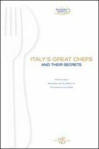 Italy's great chefs and their secrets - Lucio Rossi, Paul Bartolotta, Mario Batali - Libro White Star 2010, Hobby e sport | Libraccio.it