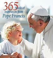 365 words of inspiration from pope Francis. Ediz. illustrata