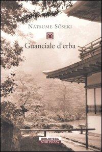 Guanciale d'erba - Natsume Soseki - Libro Neri Pozza 2009, Biblioteca | Libraccio.it