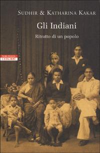 Gli indiani - Sudhir Kakar - Libro Neri Pozza 2007, I colibrì | Libraccio.it