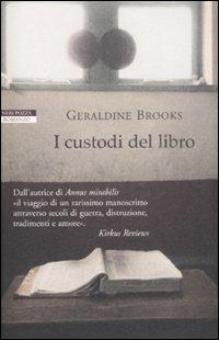 I custodi del libro - Geraldine Brooks - Libro Neri Pozza 2009, I narratori delle tavole | Libraccio.it