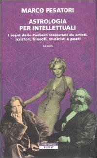 Astrologia per intellettuali - Marco Pesatori - Libro Neri Pozza 2008, Bloom | Libraccio.it