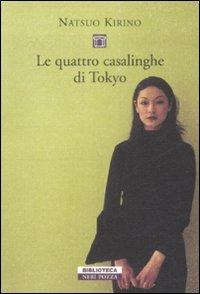 Le quattro casalinghe di Tokyo - Natsuo Kirino - Libro Neri Pozza 2008, Biblioteca | Libraccio.it