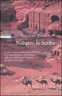 Nabateo lo scriba - Youssef Ziedan - Libro Neri Pozza 2011, Le tavole d'oro | Libraccio.it