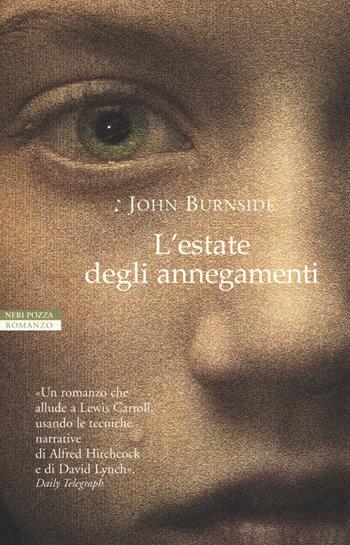 L' estate degli annegamenti - John Burnside - Libro Neri Pozza 2016, I narratori delle tavole | Libraccio.it