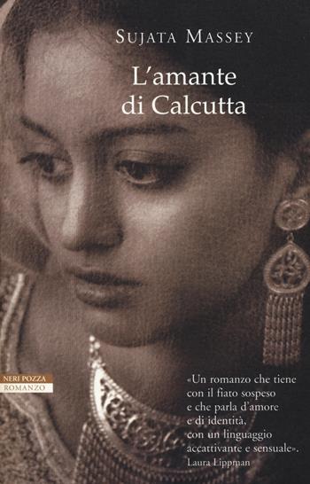 L'amante di Calcutta - Sujata Massey - Libro Neri Pozza 2014, Le tavole d'oro | Libraccio.it