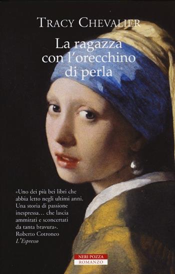 La ragazza con l'orecchino di perla - Tracy Chevalier - Libro Neri Pozza 2013 | Libraccio.it