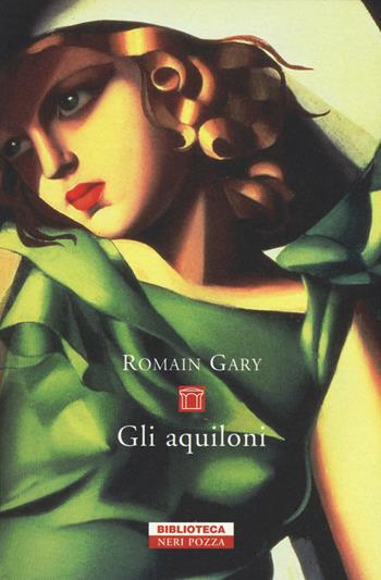 Gli aquiloni - Romain Gary - Libro Neri Pozza 2017, Biblioteca | Libraccio.it