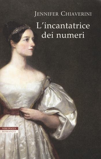 L'incantatrice dei numeri - Jennifer Chiaverini - Libro Neri Pozza 2019, I narratori delle tavole | Libraccio.it