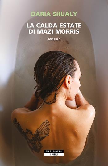La calda estate di Mazi Morris - Daria Shualy - Libro Neri Pozza 2024, I Neri | Libraccio.it
