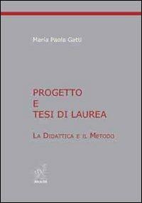 Progetto e tesi di laurea. La didattica e il metodo - M. Paola Gatti - Libro Aracne 2008 | Libraccio.it