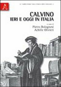 Calvino ieri e oggi in Italia - Pietro Bolognesi, Achille Olivieri - Libro Aracne 2010, Il cannocchiale dello storico | Libraccio.it