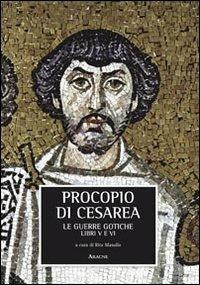 La guerra gotica. Libro 5° e 6° - Procopio di Cesarea - Libro Aracne 2011 | Libraccio.it