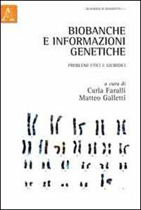 Biobanche e informazioni genetiche. Problemi etici e giuridici - Carla Faralli, Matteo Galletti - Libro Aracne 2011 | Libraccio.it