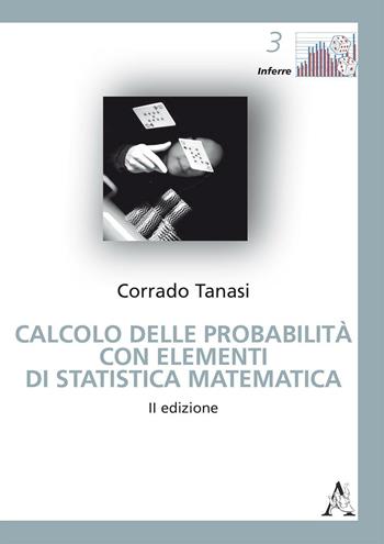 Calcolo delle probabilità con elementi di statistica matematica - Corrado Tanasi - Libro Aracne 2016, Inferre | Libraccio.it