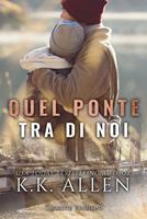   Quel ponte tra di noi