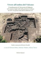 Vivere all'ombra del vulcano. L'insediamento di Valcorrente di Belpasso nel contesto degli studi sulla preistoria siciliana tra il IV e la prima metà del II millennio a.C.