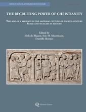 The recruiting power of Christianity. The rise of a religion in the material culture of fourth-century Roma and its echo in history. Nuova ediz.