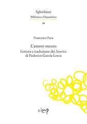L' amore oscuro. Lettura e traduzione dei «Sonetos» di Federico García Lorca. Ediz. multilingue