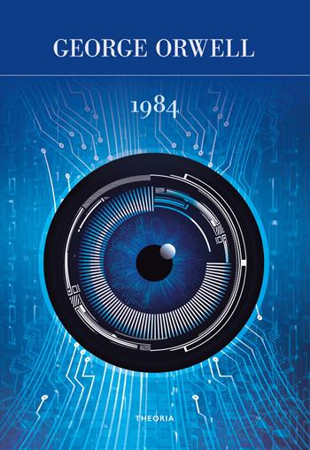 1984 - George Orwell - Libro Edizioni Theoria 2022, Futuro anteriore | Libraccio.it
